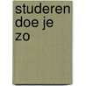 Studeren doe je zo by Dudink