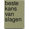 Beste kans van slagen by Unknown