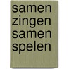 Samen zingen samen spelen by Vossen