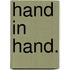 Hand in hand.