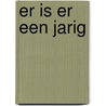 Er is er een jarig door F. Weedn