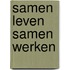 Samen leven samen werken