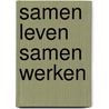 Samen leven samen werken door Meys