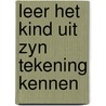 Leer het kind uit zyn tekening kennen door Ingen