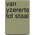 Van yzererts tot staal