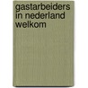 Gastarbeiders in nederland welkom door Thoen