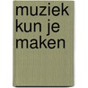 Muziek kun je maken by Eerden