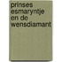 Prinses esmaryntje en de wensdiamant