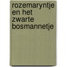 Rozemaryntje en het zwarte bosmannetje door Olav Mol