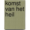Komst van het heil door Ralph Heynen