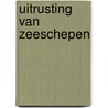 Uitrusting van zeeschepen by Vries