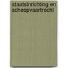Staatsinrichting en scheepvaartrecht by Inez van Eyk