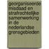 Georganiseerde misdaad en strafrechtelijke samenwerking in de Nederlandse grensgebieden