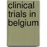 Clinical trials in Belgium by C. Trouet