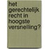 Het gerechtelijk recht in hoogste versnelling?