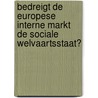 Bedreigt de Europese interne markt de sociale welvaartsstaat? door J. Meeusen