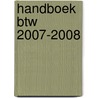 Handboek btw 2007-2008 door P. Wille