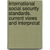 International social security standards. current views and interpretat