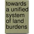Towards a unified system of land burdens