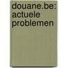Douane.be: actuele problemen door M. Cornette
