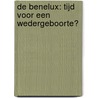 De Benelux: tijd voor een wedergeboorte? door L. Van Langenhove