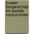 Tussen burgerschap en sociale concurrentie