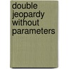 Double jeopardy without parameters door O. Olaoluwa