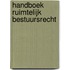 Handboek ruimtelijk bestuursrecht