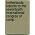Netherlands reports to the seventeeth international congres of comp