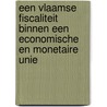 Een Vlaamse fiscaliteit binnen een economische en monetaire unie door J. van Uchelen