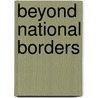 Beyond national borders door S. Skogly