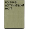 Notarieel administratief recht by G. van Hoorick