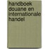 Handboek douane en internationale handel