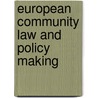 European community law and policy making door L. Bergkamp
