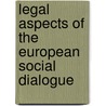 Legal aspects of the European social dialogue by E. Franssen