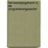 Het beroepsgeheim in de zorgverleningssector door R. Stockman