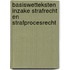 Basiswetteksten inzake strafrecht en strafprocesrecht