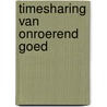 Timesharing van onroerend goed door J. van de Velde