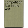 Competition law in the WTO door Roland Weinrauch
