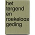 Het tergend en roekeloos geding