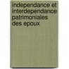 Independance et interdependance patrimoniales des epoux by B. Braat