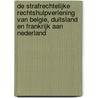 De strafrechtelijke rechtshulpverlening van Belgie, Duitsland en Frankrijk aan Nederland door T. Spapens