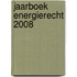 Jaarboek Energierecht 2008