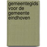 Gemeentegids voor de gemeente eindhoven door Onbekend