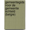 Gemeentegids voor de gemeente echteld (belgie) by Unknown