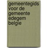 Gemeentegids voor de gemeente edegem belgie door Onbekend