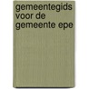 Gemeentegids voor de gemeente epe door Onbekend