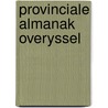 Provinciale almanak overyssel door Onbekend