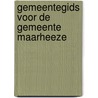 Gemeentegids voor de gemeente maarheeze door Onbekend