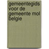 Gemeentegids voor de gemeente mol belgie door Onbekend